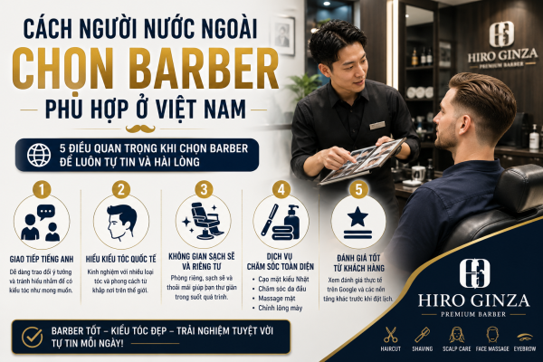 Cách Người Nước Ngoài Chọn Barber Phù Hợp Ở Việt Nam